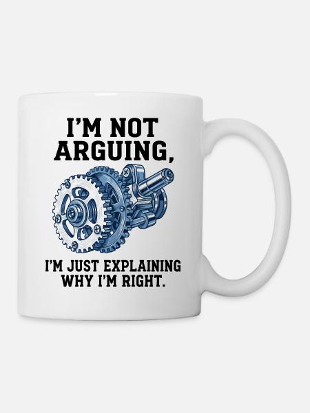 Nicht streiten, sondern nur erklären, warum ich Recht habe - Tasse - Weiß