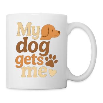 My Dog Gets Me - Mug - white - Right