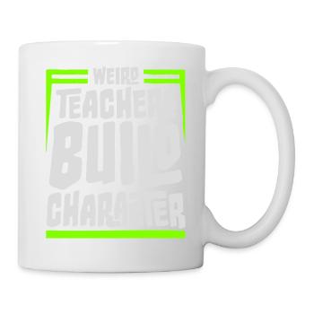 Weird Teachers Build Character Funny Teacher Logo - Mug - white - Right