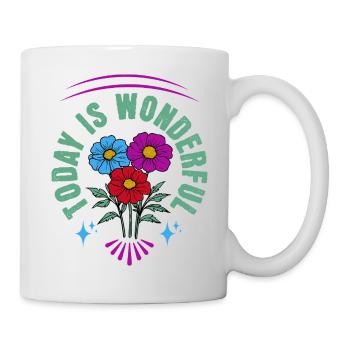 Motivation Das Heute ist wunderbar - Tasse - Weiß - Rechts