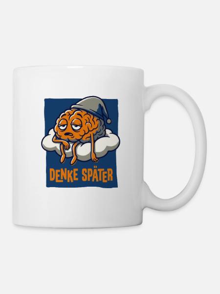 Denke später. - Tasse - Weiß