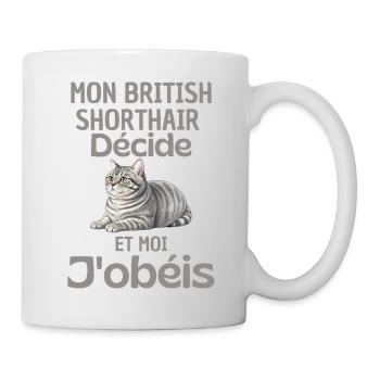 Mon British Shorthair Décide, J’obéis - Mug blanc - blanc - Droite