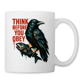 Réfléchissez avant d’obéir – Crow Art - Mug blanc - blanc - Droite