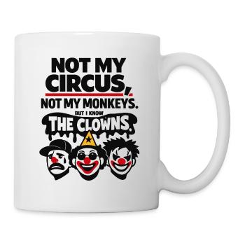 Déclaration Not My Circus, Not My Monkeys - Mug blanc - blanc - Droite