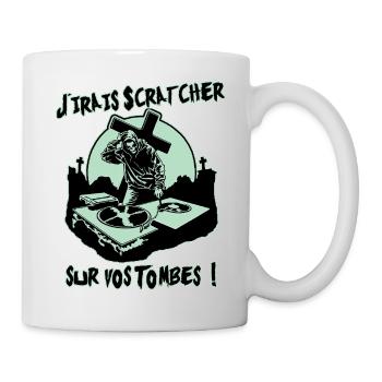 ICH WERDE AUF EURE GRÄBER KRATZEN! - Tasse - Weiß - Rechts