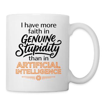 Citation drôle anti-IA - Foi dans la stupidité - Mug blanc - blanc - Droite