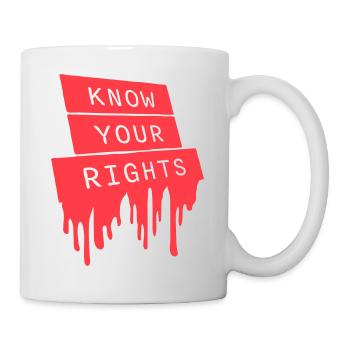Know Your Rights Activism Justice Freedom - Mug - white - Right