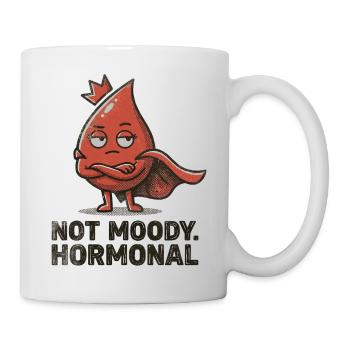 Not Moody Hormonal – Lustiges Perioden Statement - Tasse - Weiß - Rechts