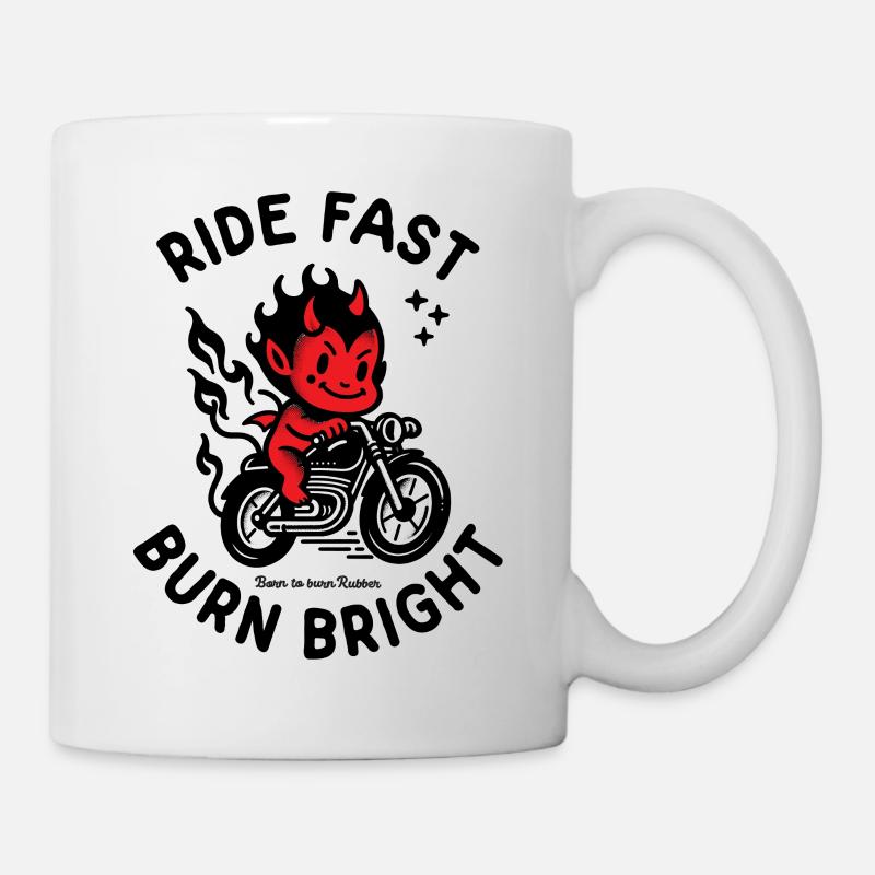 Ride Fast Burn Bright - Tasse - Weiß