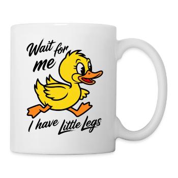 Attends-moi, j’ai de petites jambes - Canard drôle - Mug blanc - blanc - Droite