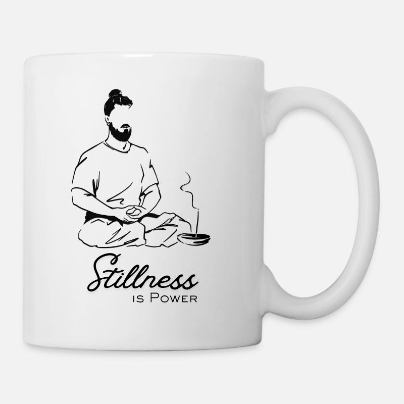 Stillness is Power - Tasse - Weiß