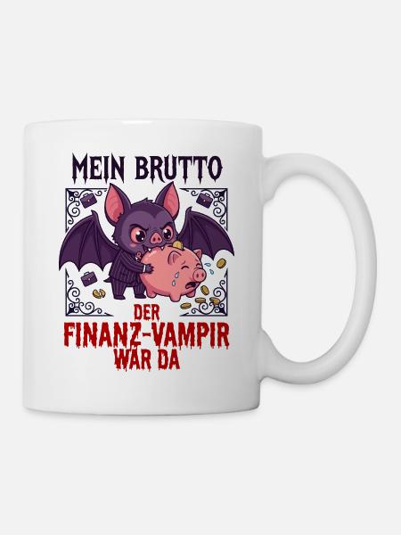 Mein Brutto Finanz Vampir - Tasse - Weiß