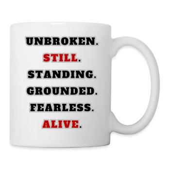 Unbroken Still Standing – Citation de déclaration forte - Mug blanc - blanc - Droite