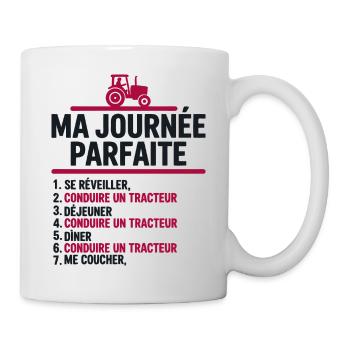 Ma journée parfaite conduire un tracteur - Mug blanc - blanc - Droite