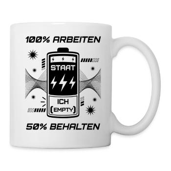 100% Arbeiten 50% Behalten - Tasse - Weiß - Rechts