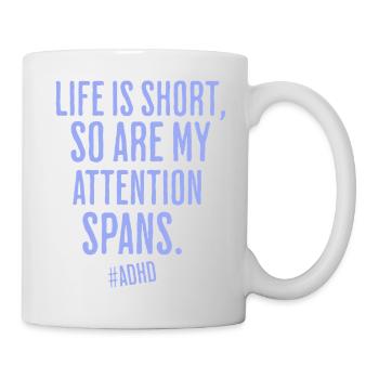 Life is short, so is attention - Mug - white - Right