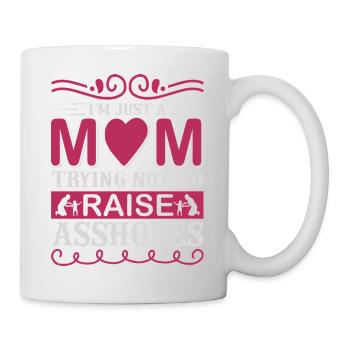 Ich bin nur eine Mutter, die versucht, keine Arschlöcher großzuziehen - Tasse - Weiß - Rechts