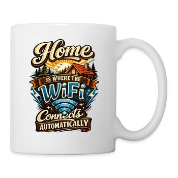 Zuhause ist der Ort, an dem das WLAN sich automatisch verbindet – Fu - Tasse - Weiß - Rechts