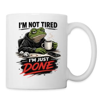 Nicht müde, nur fertig, Frosch - Tasse - Weiß - Rechts