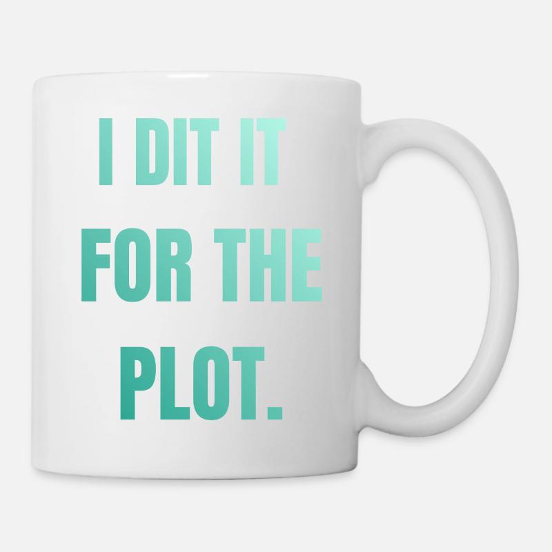 I did it for the plot - Mug - white