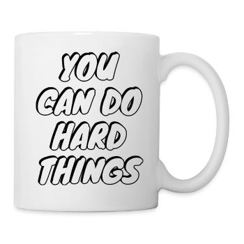 You can do hard things  - motivational quote - Mug - white - Right