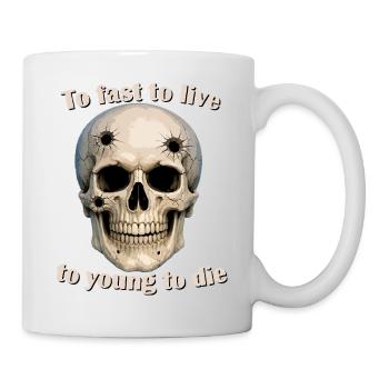 Too Fast to Live, Too Young to Die - Mug - white - Right