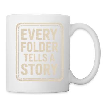 Jeder Ordner erzählt eine Geschichte - Tasse - Weiß - Rechts