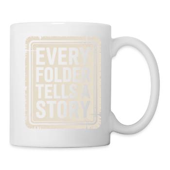 Jeder Ordner erzählt eine Geschichte - Tasse - Weiß - Rechts