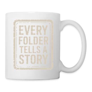 Jeder Ordner erzählt eine Geschichte - Tasse - Weiß - Rechts