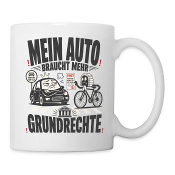 Mein Auto braucht mehr Grundrechte - Tasse - Weiß - Rechts