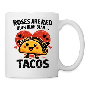 Humor Tacos Love - Roses are Red Blah Blah - Mug - white - Right