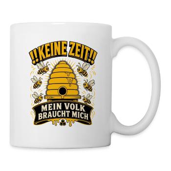 Keine Zeit Mein Volk braucht mich Imker Shirt - Tasse - Weiß - Rechts