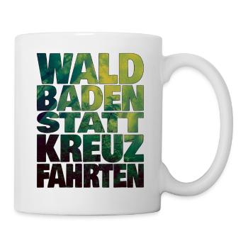 Waldbaden statt Kreuzfahrten - Tasse - Weiß - Rechts