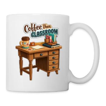 Coffee Then Classroom Teacher Desk - Mug - white - Right