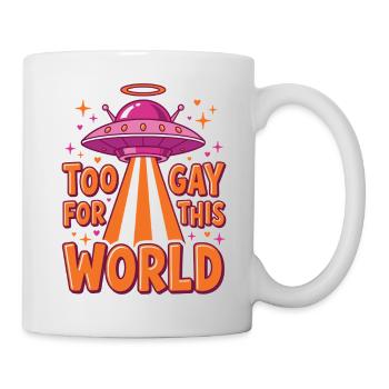 LGBTQ-Pride-Monat – Zu schwul für diese Welt - Tasse - Weiß - Rechts