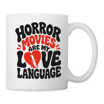 Horror Movies Are My Love Language - Tasse - Weiß - Rechts