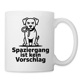 Spaziergang ist kein Vorschlag - Tasse - Weiß - Rechts
