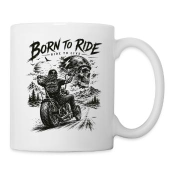 Born to Ride: Ride to Live Chopper Biker - Tasse - Weiß - Rechts