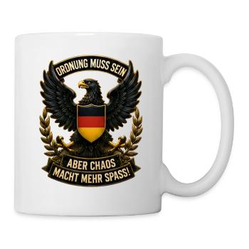 Ordnung muss sein. Aber Chaos macht mehr Spaß! - Tasse - Weiß - Rechts