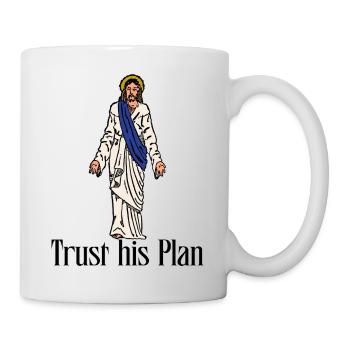 Trust His Plan Christlicher Spruch Jesus - Tasse - Weiß - Rechts