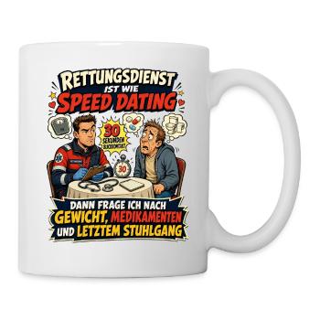 Rettungsdienst ist wie Speed Dating - Tasse - Weiß - Rechts