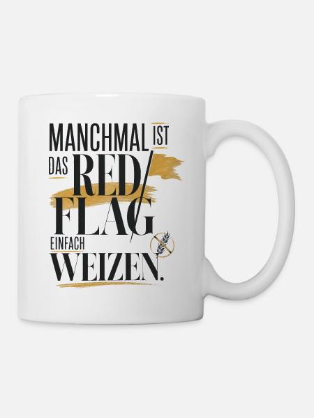 Manchmal ist das Red Flag einfach Weizen - Tasse - Weiß