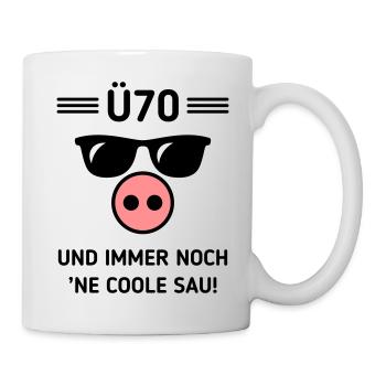 Ü70 Und Immer Noch ’Ne Coole Sau! Cool Geburtstag - Tasse - Weiß - Rechts