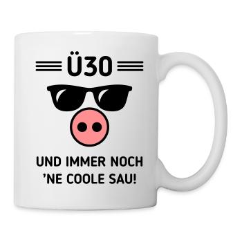 Ü30 Und Immer Noch ’Ne Coole Sau! Cool Geburtstag - Tasse - Weiß - Rechts