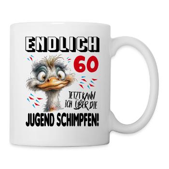 Endlich 60: Strauß Vogel Geburtstag Birthday - Tasse - Weiß - Rechts