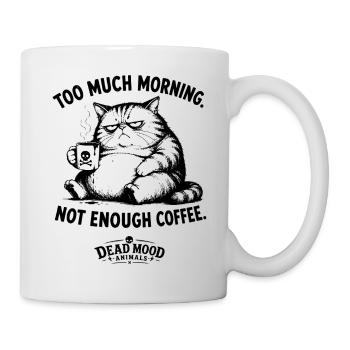 Lustiges Kaffee Meme | Sarkastischer Katzenspruch  - Tasse - Weiß - Rechts