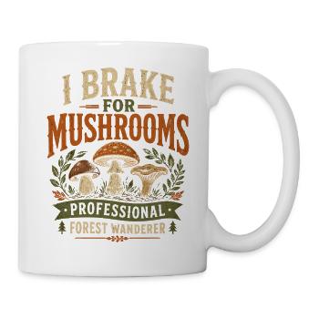 Lustiger Pilzsammler, ich bremse für Pilze - Tasse - Weiß - Rechts