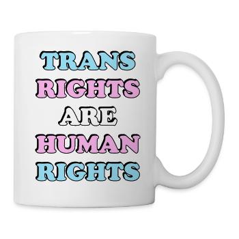 Trans Rights Are Human Rights - Mug - white - Right