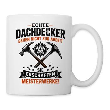 Echte Dachdecker Meisterwerke - Tasse - Weiß - Rechts
