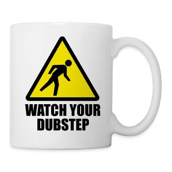 Watch your DUBstep - Parodie (Farben änderbar) - Tasse - Weiß - Rechts